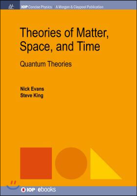 Theories of Matter, Space, and Time: Quantum Theories