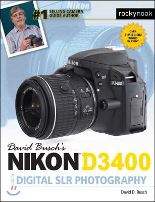 David Busch&#39;s Nikon D3400 Guide to Digital Slr Photography