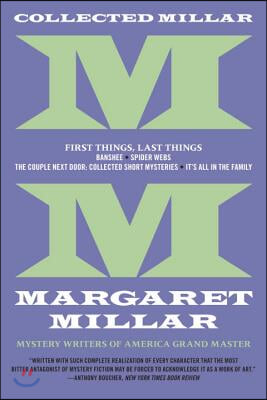 Collected Millar: First Things, Last Things: Banshee; Spider Webs; It&#39;s All in the Family; Collected Short Fiction