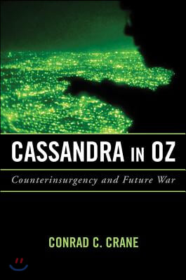 Cassandra in Oz: Counterinsurgency and Future War