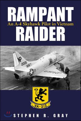 Rampant Raider: An A-4 Skyhawk Pilot in Vietnam