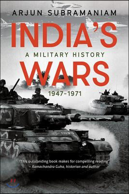 India's Wars: A Military History, 1947-1971