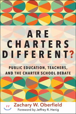 Are Charters Different?: Public Education, Teachers, and the Charter School Debate