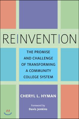 Reinvention: The Promise and Challenge of Transforming a Community College System