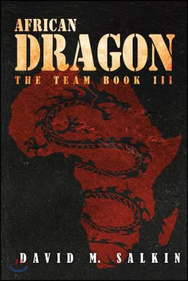 African Dragon: The Team Book Three