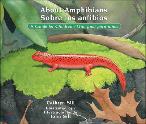 About Amphibians / Sobre Los Anfibios: A Guide for Children / Una Gu&#237;a Para Ni&#241;os