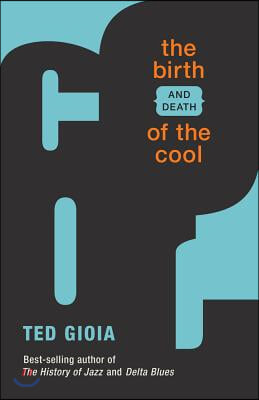 The Birth (and Death) of the Cool