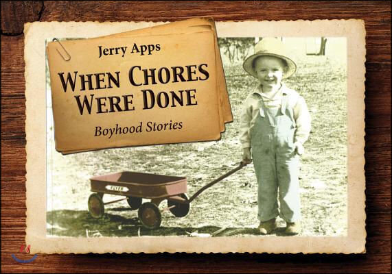 When Chores Were Done: Boyhood Stories