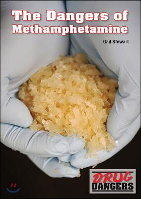 The Dangers of Methamphetamine