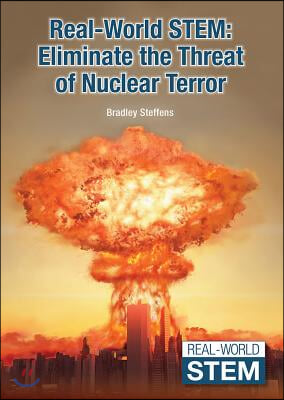 Real-World Stem: Eliminate the Threat of Nuclear Terror