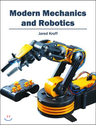 Modern Mechanics and Robotics