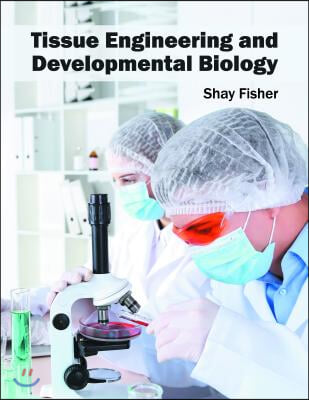 Tissue Engineering and Developmental Biology