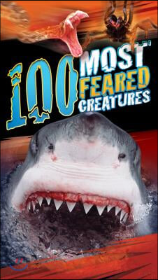 100 Most Feared Creatures on the Planet