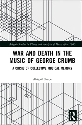 War and Death in the Music of George Crumb