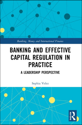 Banking and Effective Capital Regulation in Practice