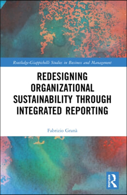 Redesigning Organizational Sustainability Through Integrated Reporting