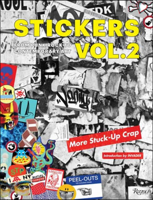 Stickers Vol. 2: From Punk Rock to Contemporary Art. (Aka More Stuck-Up Crap)