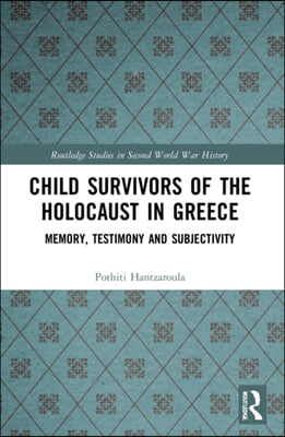 Child Survivors of the Holocaust in Greece