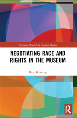 Negotiating Race and Rights in the Museum