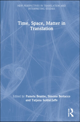 Time, Space, Matter in Translation