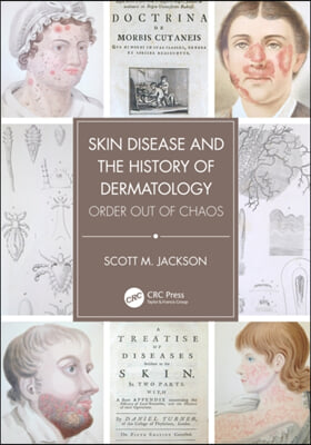 Skin Disease and the History of Dermatology: Order out of Chaos