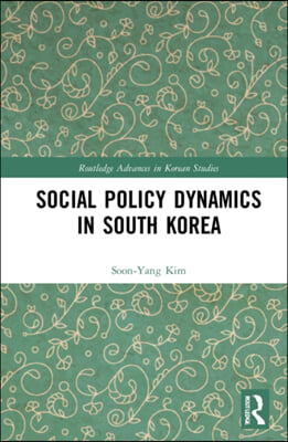 Social Policy Dynamics in South Korea