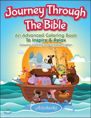 Journey Through The Bible: An Advanced Coloring Book To Inspire & Relax - Relaxing Coloring Book Christian Edition