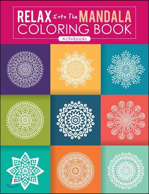 Relax Into The Mandala Coloring Book