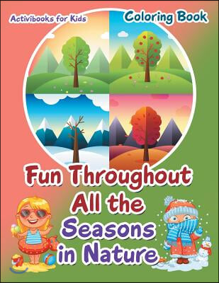 Fun Throughout All the Seasons in Nature Coloring Book