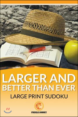 The Larger and Better than Ever Large Print Sudoku