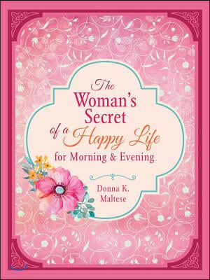 The Woman&#39;s Secret of a Happy Life for Morning &amp; Evening