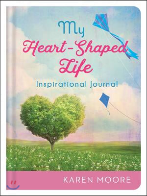 My Heart-Shaped Life Inspirational Journal