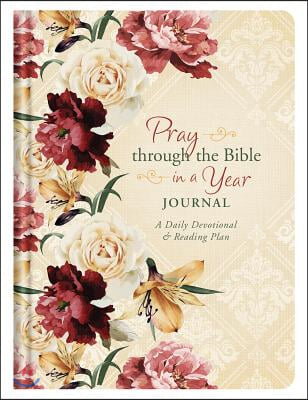 Pray Through the Bible in a Year Journal: A Daily Devotional and Reading Plan