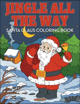 Jingle All the Way Santa Claus Coloring Book