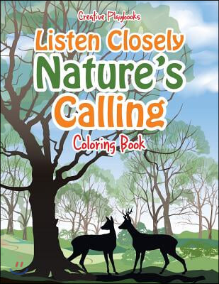 Listen Closely: Nature&#39;s Calling Coloring Book