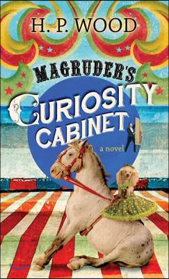 Magruder&#39;s Curiosity Cabinet