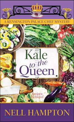 Kale to the Queen