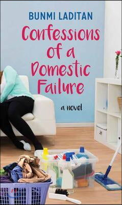 Confessions of a Domestic Failure