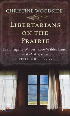 Libertarians on the Prairie