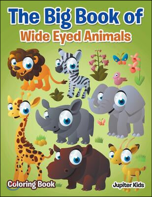 The Big Book of Wide Eyed Animals Coloring Book