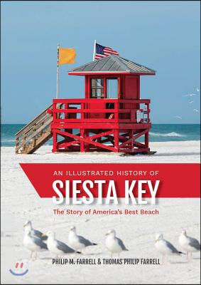 An Illustrated History of Siesta Key: The Story of America's Best Beach