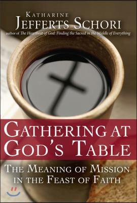 Gathering at God&#39;s Table: The Meaning of Mission in the Feast of the Faith