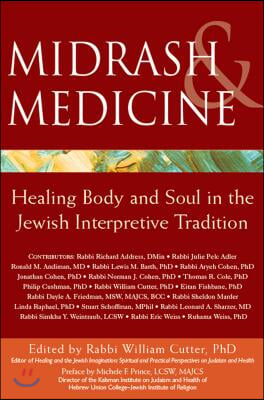 Midrash &amp; Medicine: Healing Body and Soul in the Jewish Interpretive Tradition