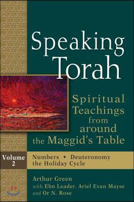 Speaking Torah Vol 2: Spiritual Teachings from Around the Maggid's Table