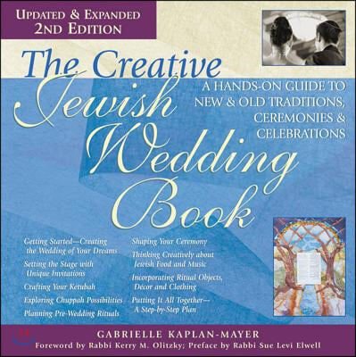 The Creative Jewish Wedding Book (2nd Edition): A Hands-On Guide to New &amp; Old Traditions, Ceremonies &amp; Celebrations