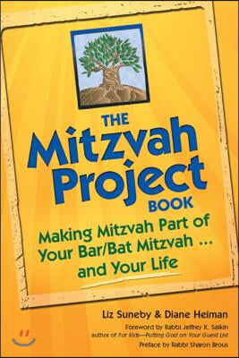 The Mitzvah Project Book: Making Mitzvah Part of Your Bar/Bat Mitzvah ... and Your Life