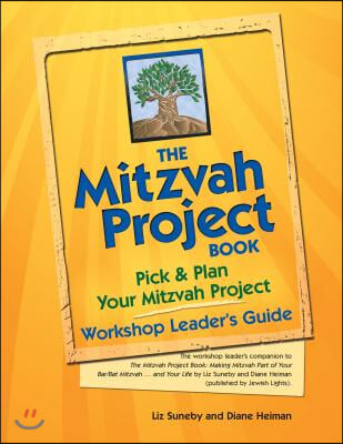 The Mitzvah Project Book--Workshop Leader&#39;s Guide: Pick &amp; Plan Your Mitzvah Project