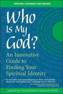 Who Is My God? (2nd Edition): An Innovative Guide to Finding Your Spiritual Identity