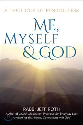 Me, Myself and God: A Theology of Mindfulness