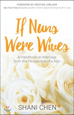 If Nuns Were Wives: A Handbook on Marriage from the Perspective of a Nun